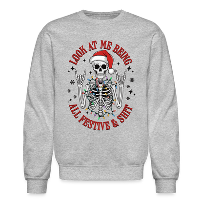 Look At Me Being All Festive and Shit (Christmas) Sweatshirt - heather gray