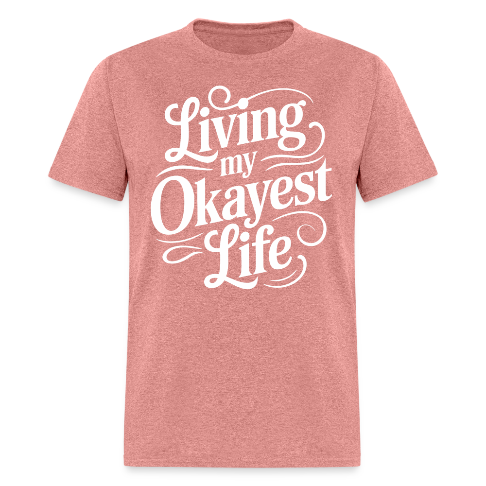 Living My Okayest Life T-Shirt - heather mauve