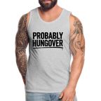Probably Hungover Men’s Premium Tank Top
