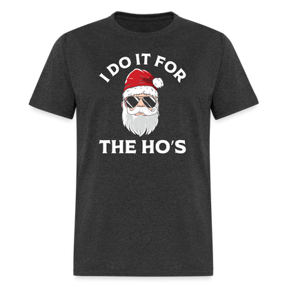 I Do It for the Ho's (Santa) Funny Christmas T-Shirt - heather black