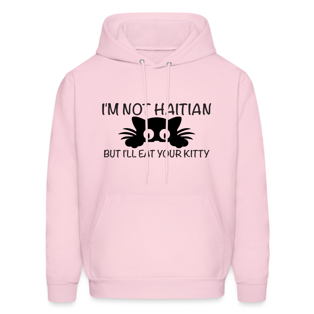 I'm Not Haitian But I'll Eat Your Kitty Hoodie - pale pink