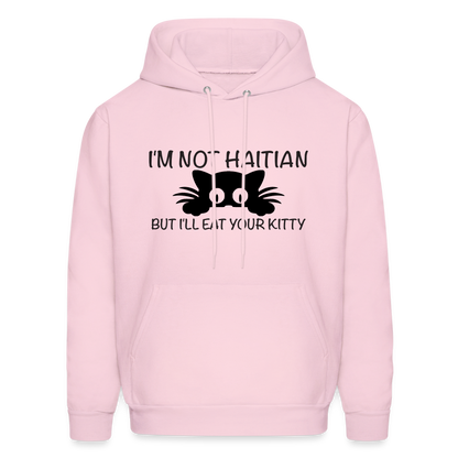 I'm Not Haitian But I'll Eat Your Kitty Hoodie - pale pink