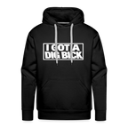 I Got A Dig Bick Funny Adult Humor Premium Hoodie
