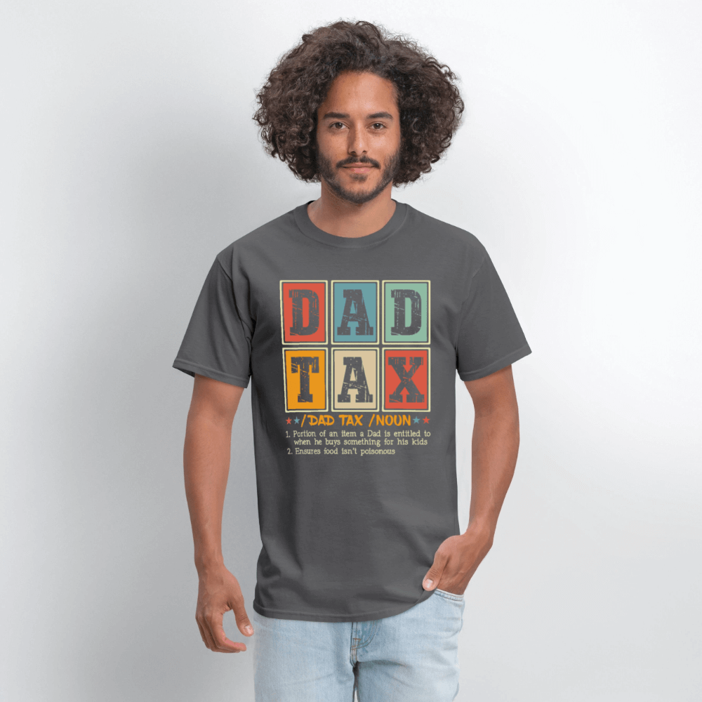 Dad Tax T-Shirt - charcoal