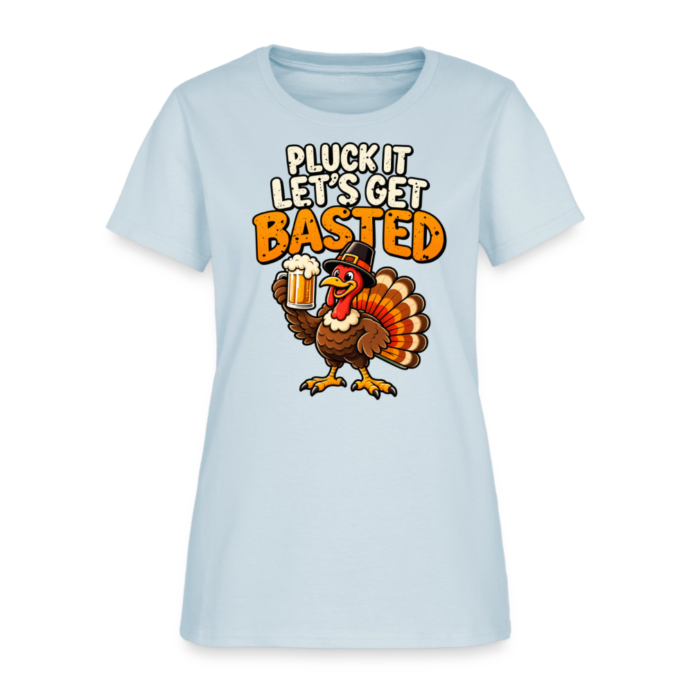 Pluck It Let’s Get Basted Women’s T-Shirt - light blue