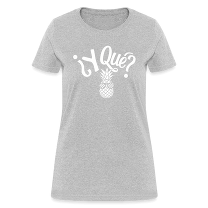 Y Que Piña (Latin Attitude) Women's Contoured T-Shirt - heather gray