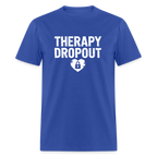 Therapy Dropout T-Shirt