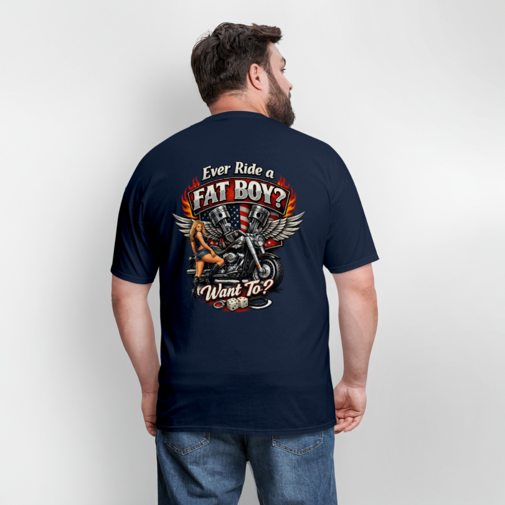 Ever Ride A Fat Boy Want To Funny Biker T-Shirt Color: Black