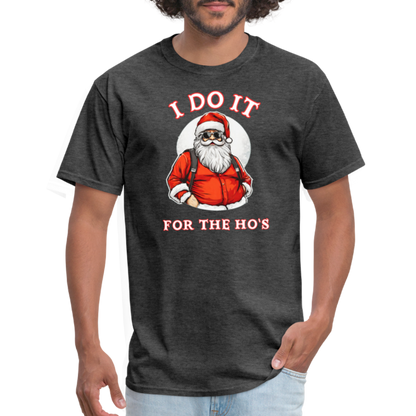 Santa - I Do It for the Ho's T-Shirt - heather black