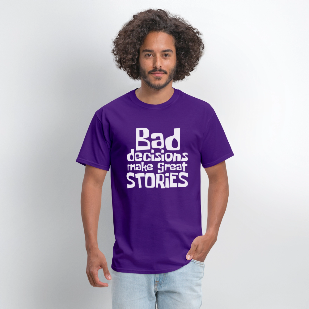 Bad Decisions Make Great Stories T-Shirt (White Letters) - purple