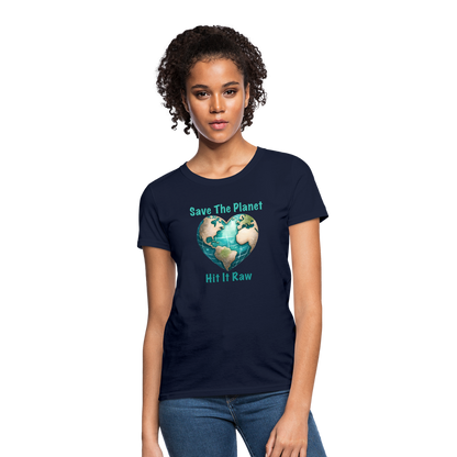 Save The Planet Hit It Raw Women's T-Shirt (Funny Environmental Awareness) - navy