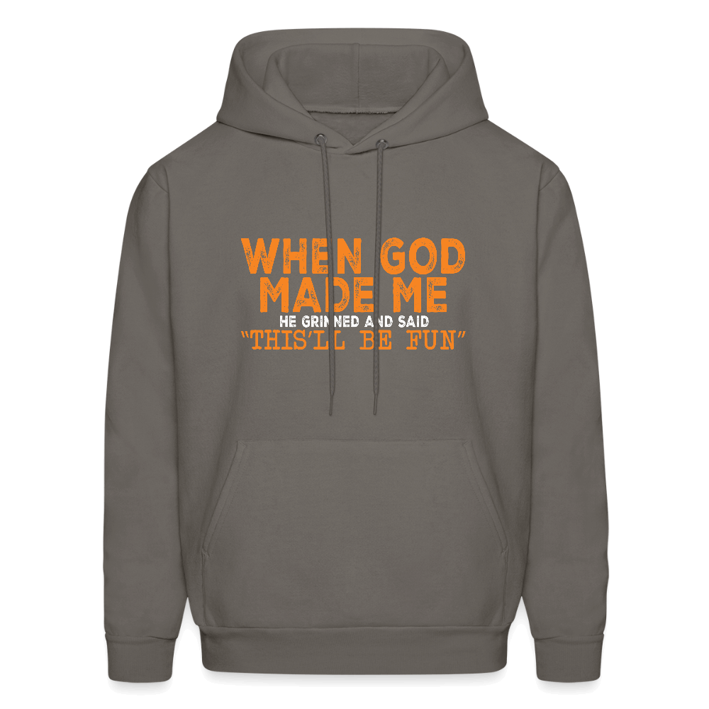 When God Made Me He Grinned and Said "This Will Be Fun" Hoodie - asphalt gray