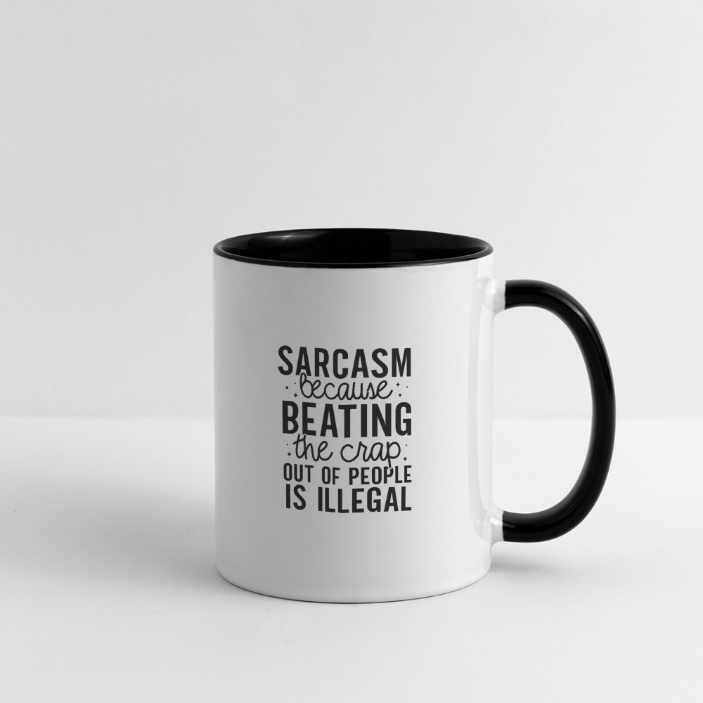 Sarcasm Because Beating People Is Illegal Coffee Mug - white/black