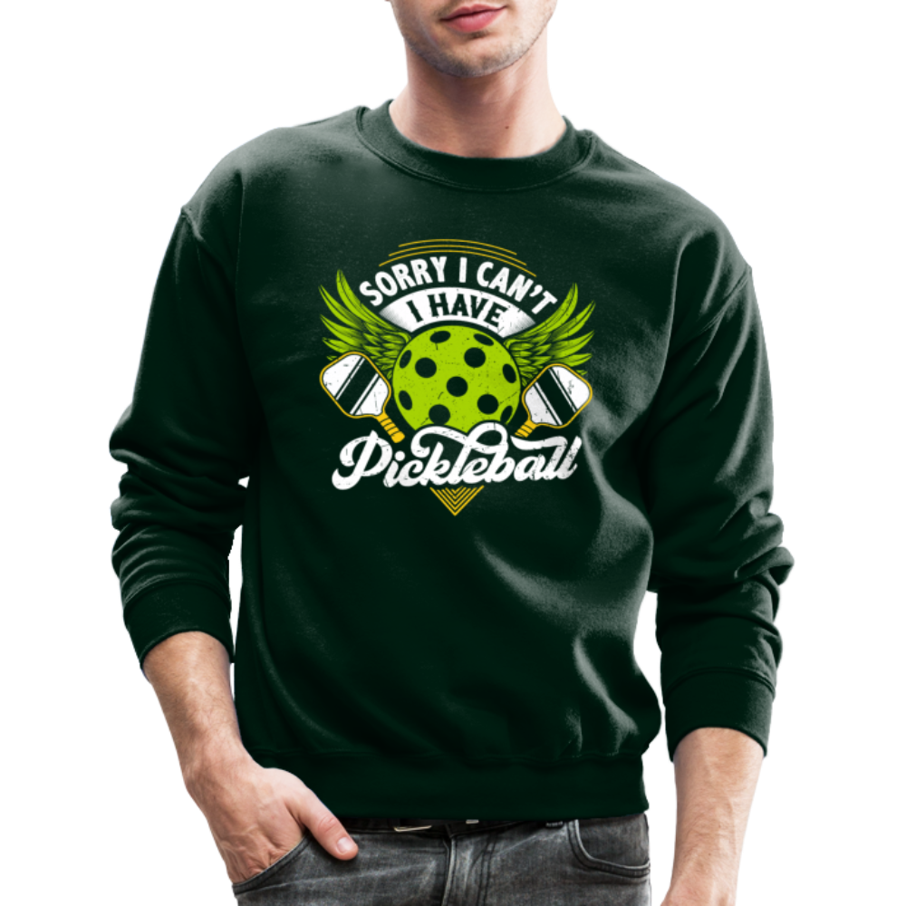 Sorry I can't I Have Pickleball Sweatshirt - forest green