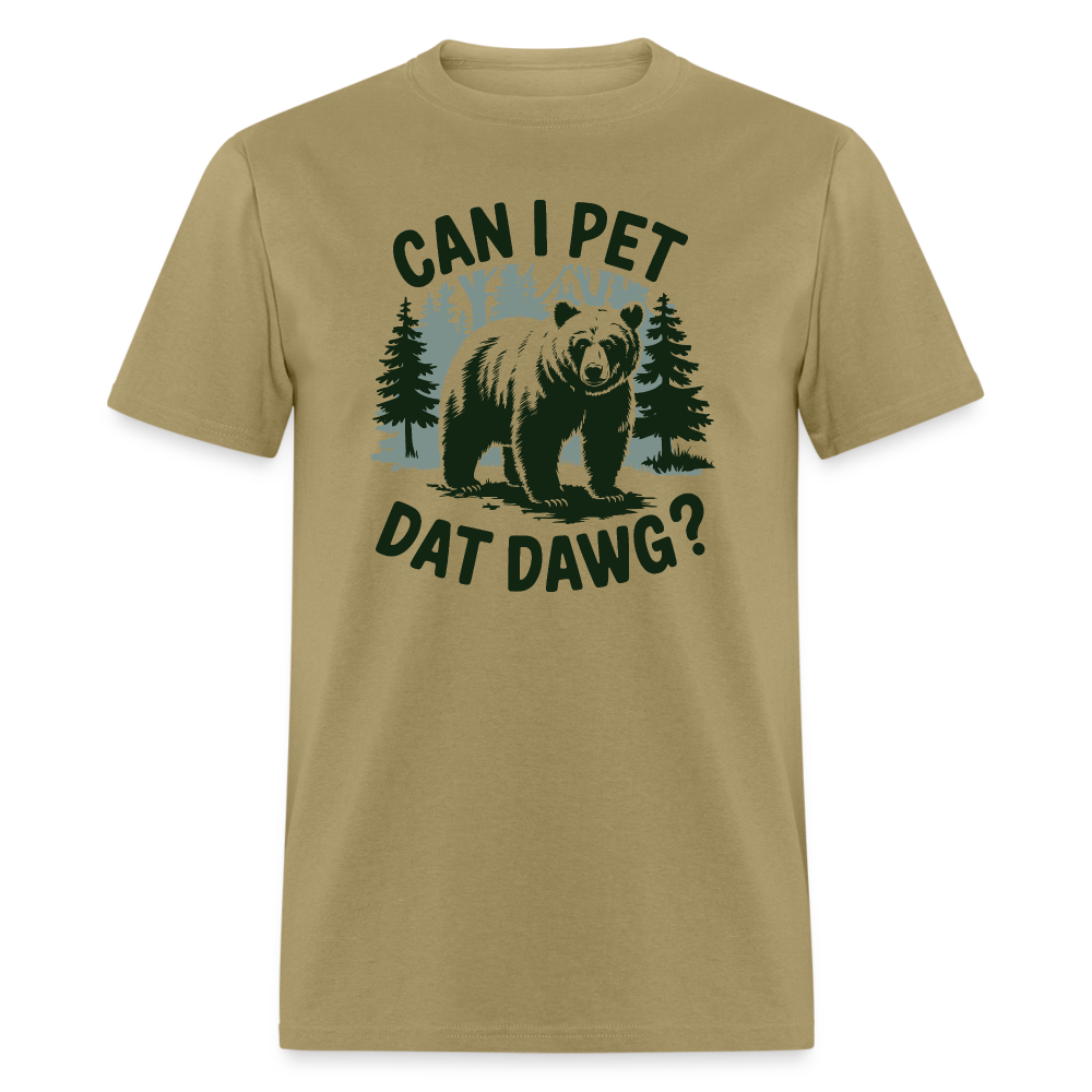 Can I Pet That Dawg T-Shirt - khaki