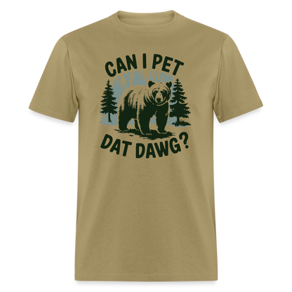 Can I Pet That Dawg T-Shirt - khaki