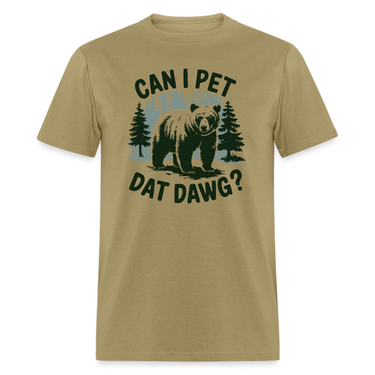 Can I Pet That Dawg T-Shirt - khaki