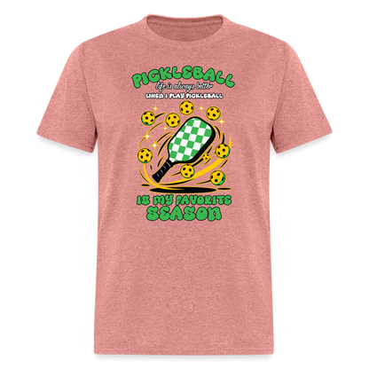 Pickleball Is My Favorite Season T-Shirt - heather mauve