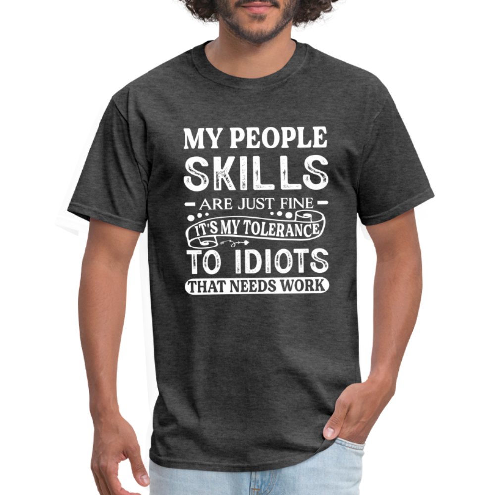 My People Skills Are Just Fine T-Shirt - heather black