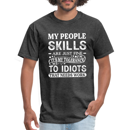 My People Skills Are Just Fine T-Shirt - heather black