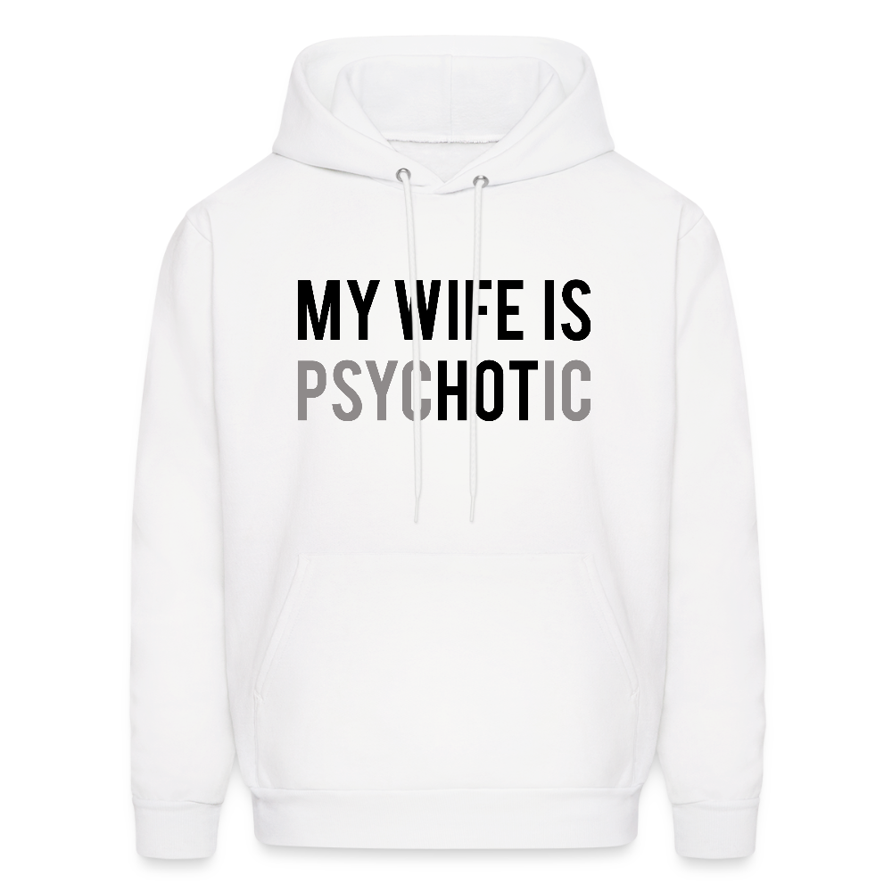 Funny Husband Hoodie – My Wife Is PsycHOTic - white