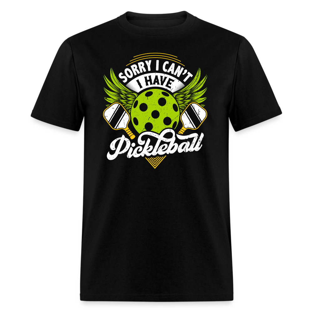 Sorry I can't I Have Pickleball T-Shirt - black