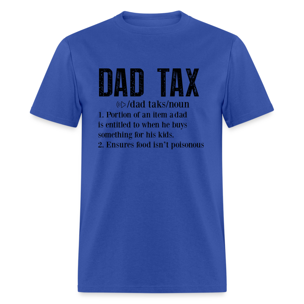 Dad Tax T-Shirt (Definition) - royal blue