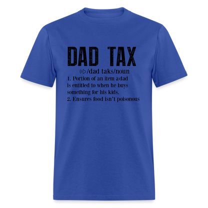 Dad Tax T-Shirt (Definition) - royal blue