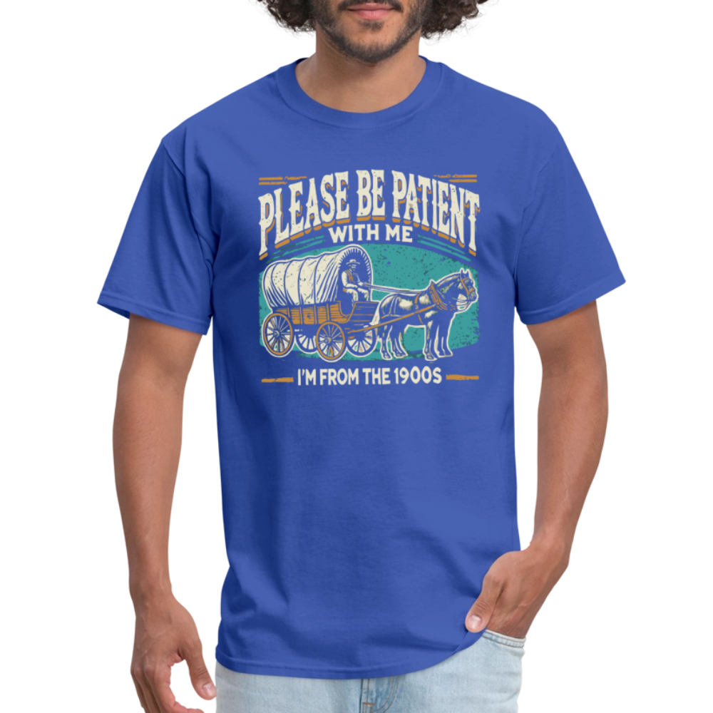 Please Be Patient With Me I'm From the 1900s T-Shirt - royal blue