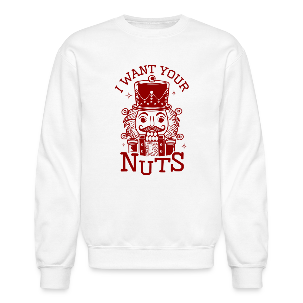 I Want Your Nuts (Funny NutCracker) Sweatshirt - white