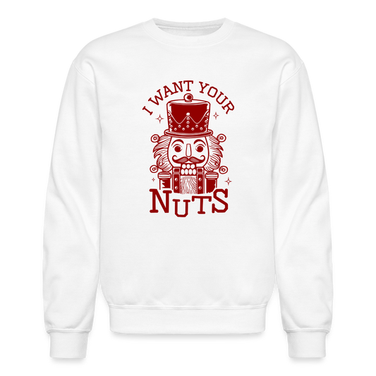 I Want Your Nuts (Funny NutCracker) Sweatshirt - white