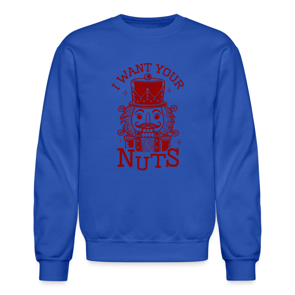 I Want Your Nuts (Funny NutCracker) Sweatshirt - royal blue