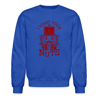 I Want Your Nuts (Funny NutCracker) Sweatshirt - royal blue