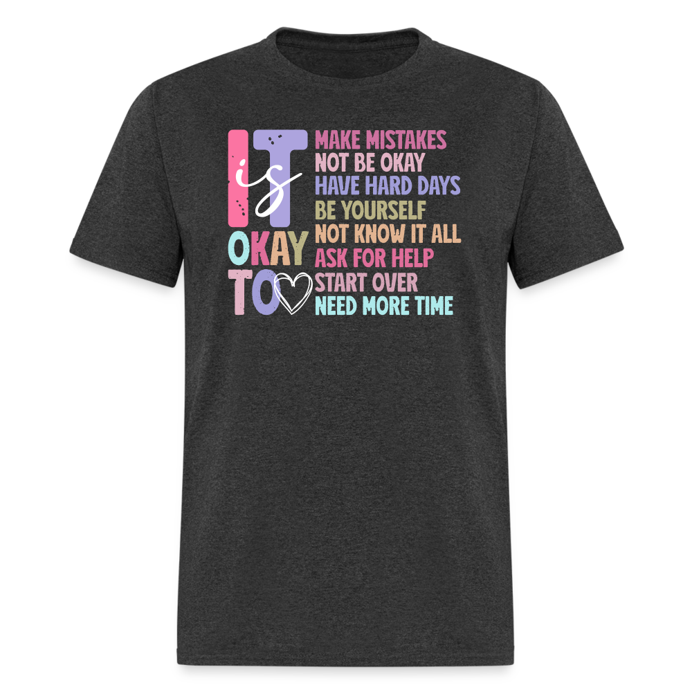 It Is Ok (Motivation Support) T-Shirt - heather black