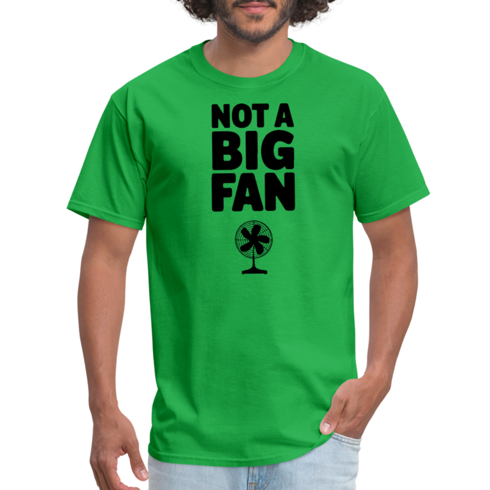 Not A Big Fan (Funny, Sarcasm) T-Shirt - bright green