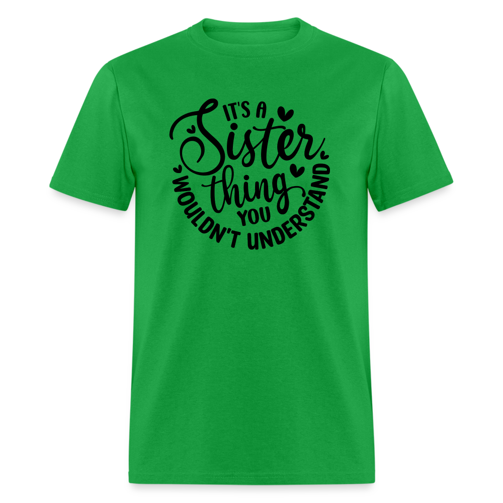 It's A Sister Thing You Wouldn't Understand T-Shirt - bright green