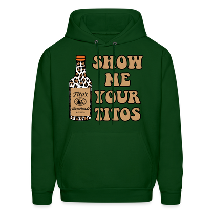 Funny Vodka (Show Me Your Tito's) Hoodie - forest green