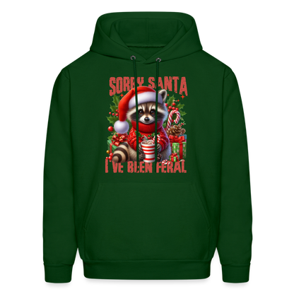 Sorry Santa I've Been Feral Hoodie - forest green