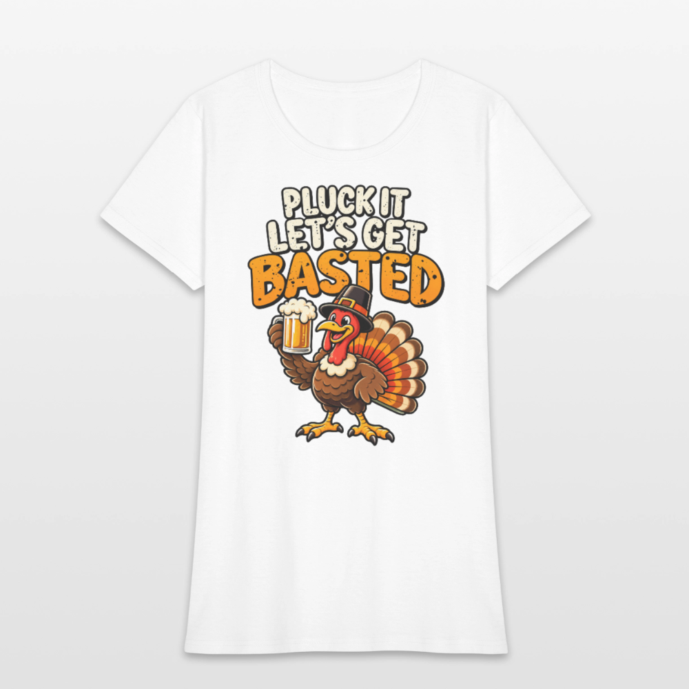 Pluck It Let’s Get Basted Women’s T-Shirt - white