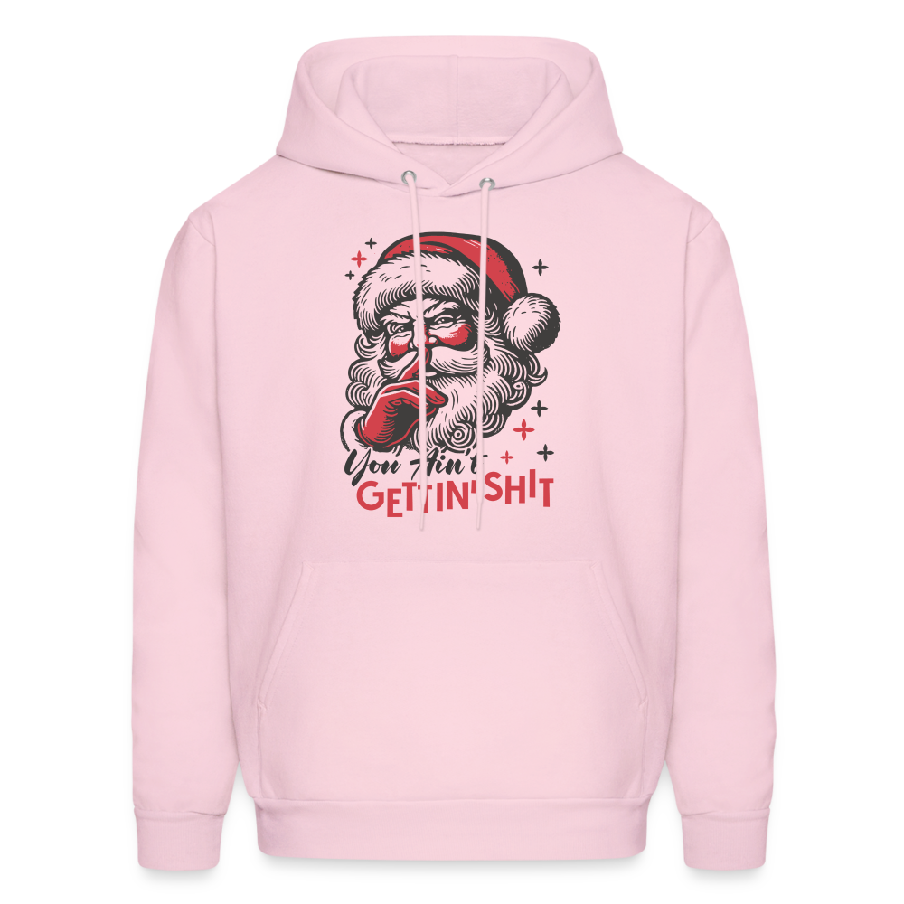 Santa Says You Ain't Gettin' Shit (Naughty Christmas) Hoodie - pale pink