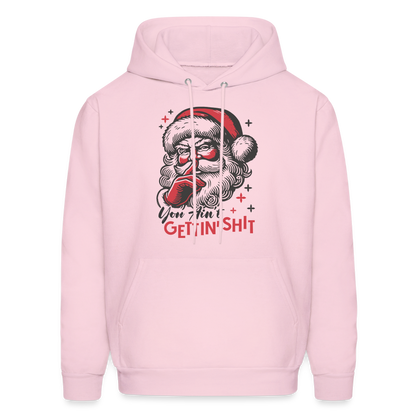 Santa Says You Ain't Gettin' Shit (Naughty Christmas) Hoodie - pale pink