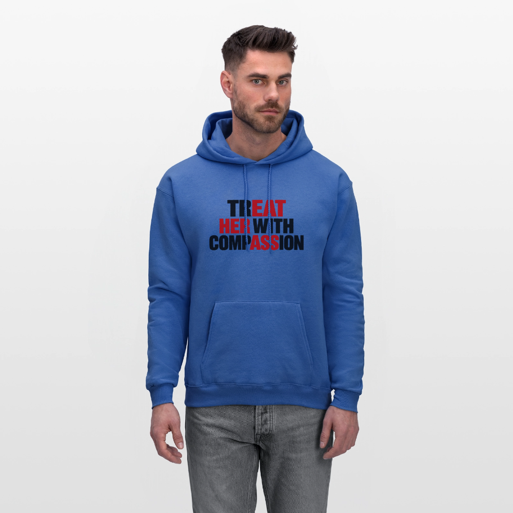 Treat Her With Compassion Hoodie – Adult Humor - royal blue