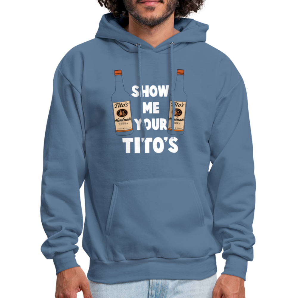 Show Me Your Tito's (Handmade Vodka) Hoodie - denim blue