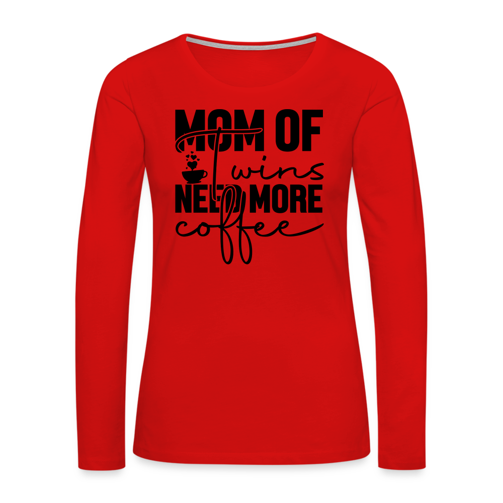 Mom of Twins Need More Coffee Premium Women's Long Sleeve T-Shirt - red