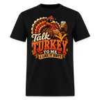 Talk Turkey to Me – I Like It Dirty T-Shirt