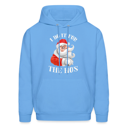 Christmas Santa - I Do It For The Ho's Hoodie - carolina blue