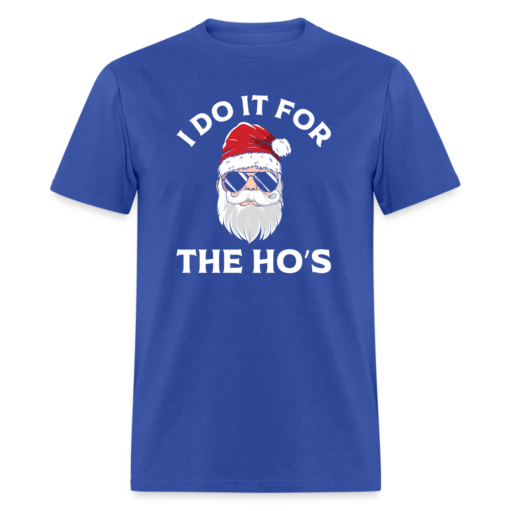 I Do It for the Ho's (Santa) Funny Christmas T-Shirt - royal blue