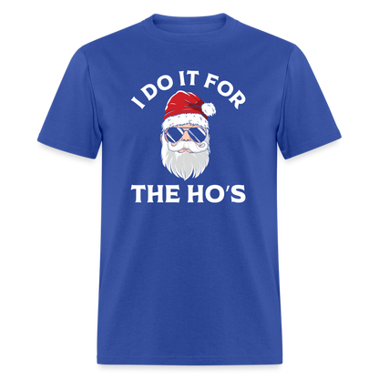 I Do It for the Ho's (Santa) Funny Christmas T-Shirt - royal blue