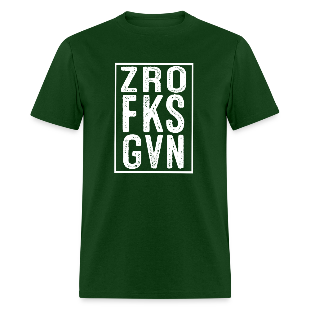 ZRO FKS GVN (Zero Fucks Given) T-Shirt - forest green