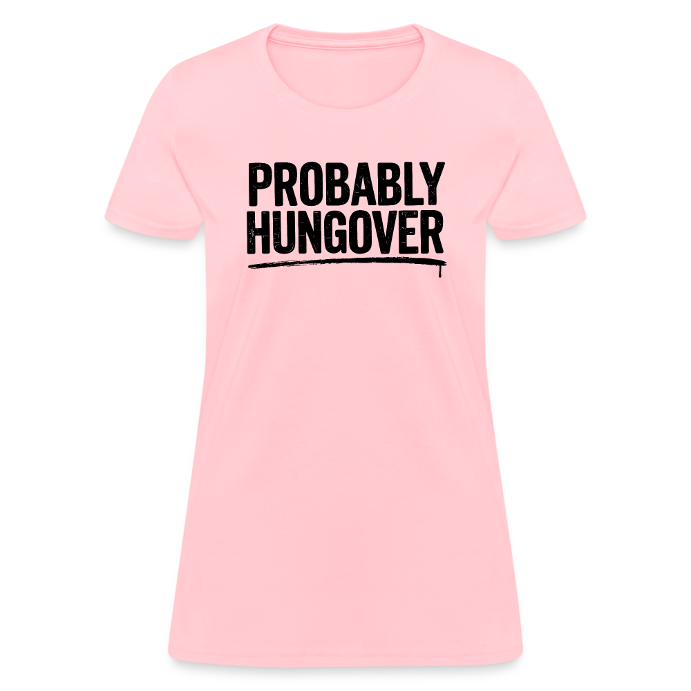 Probably Hungover Women's Contoured T-Shirt - pink